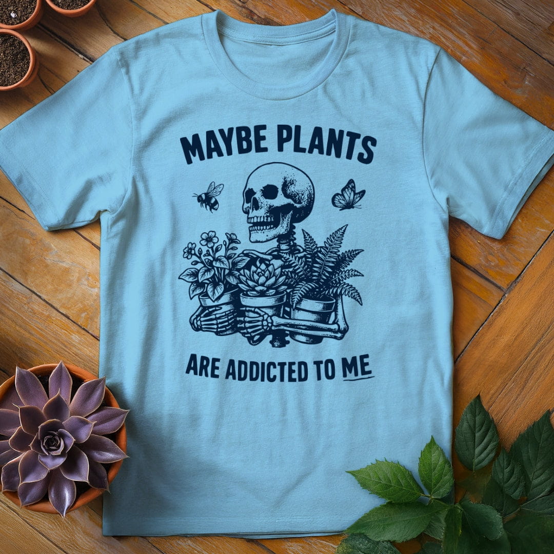 Maybe Plants Are Addicted to Me Tee T-Shirt Sky / S