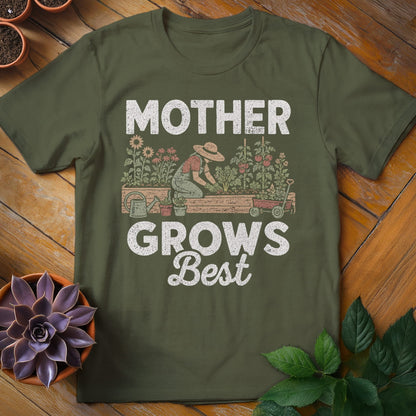 Mother Grows Best Tee T-Shirt Military Green / S