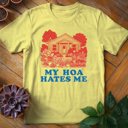 My HOA Hates Me Tee T-Shirt Cornsilk / S