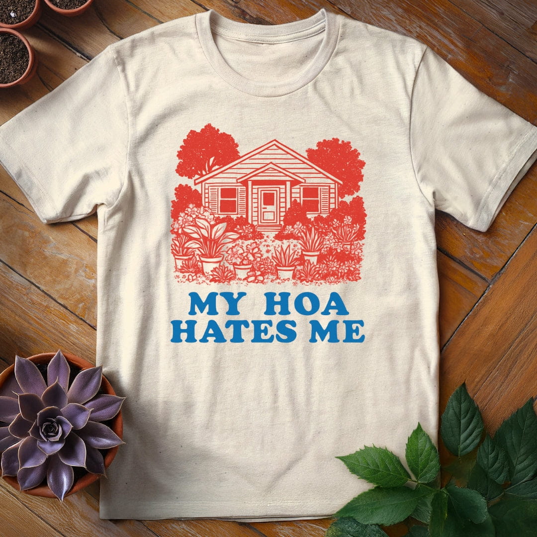 My HOA Hates Me Tee T-Shirt Natural / S