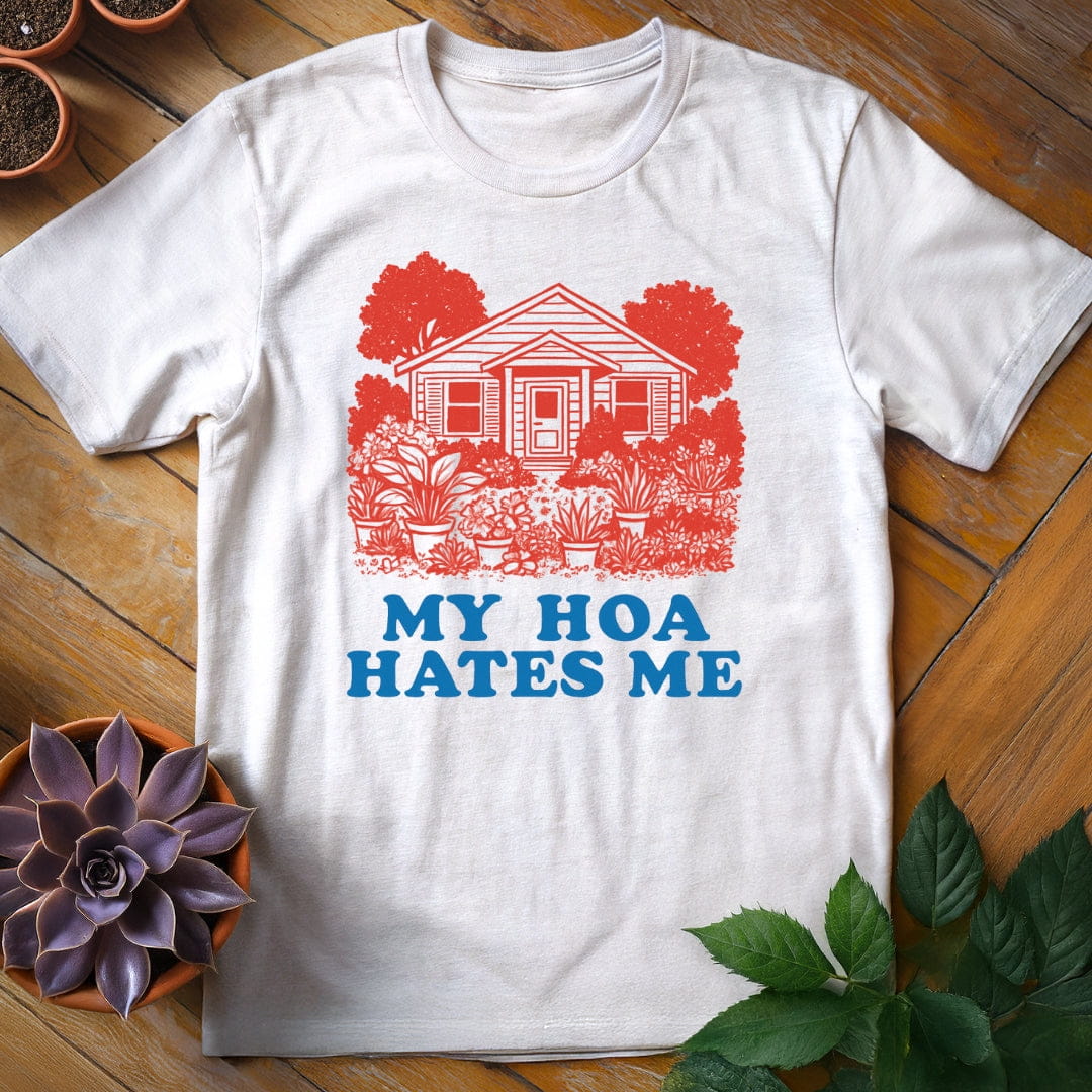 My HOA Hates Me Tee T-Shirt White / S