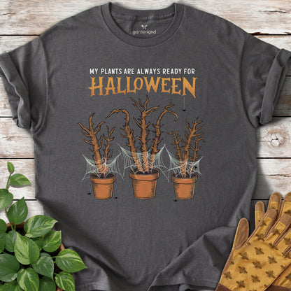My Plants Are Always Ready for Halloween Tee, Charcoal