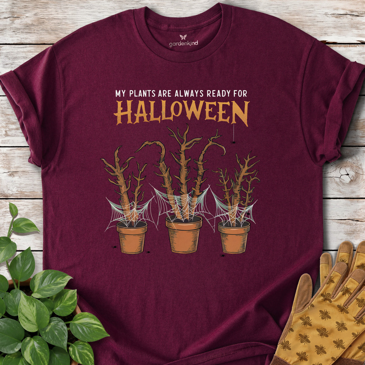 My Plants Are Always Ready for Halloween Tee, Maroon