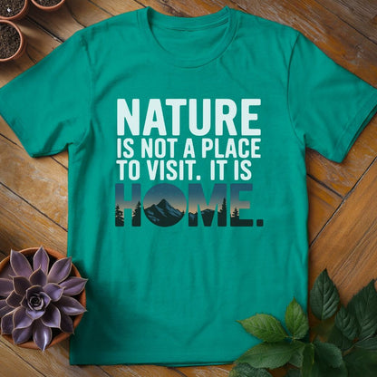 Nature is Home Quote Tee T-Shirt Jade Dome / S