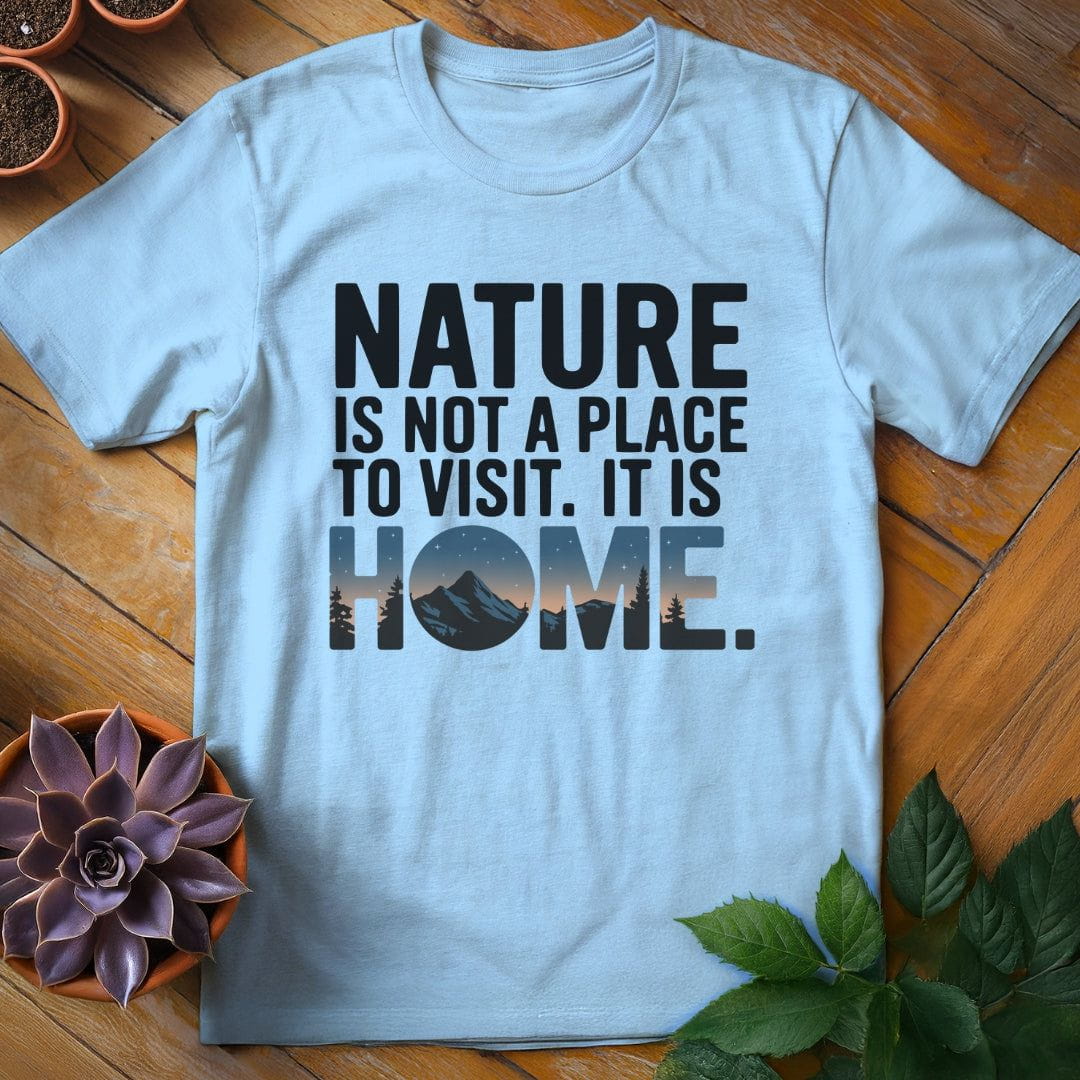 Nature is Home Quote Tee T-Shirt Light Blue / S