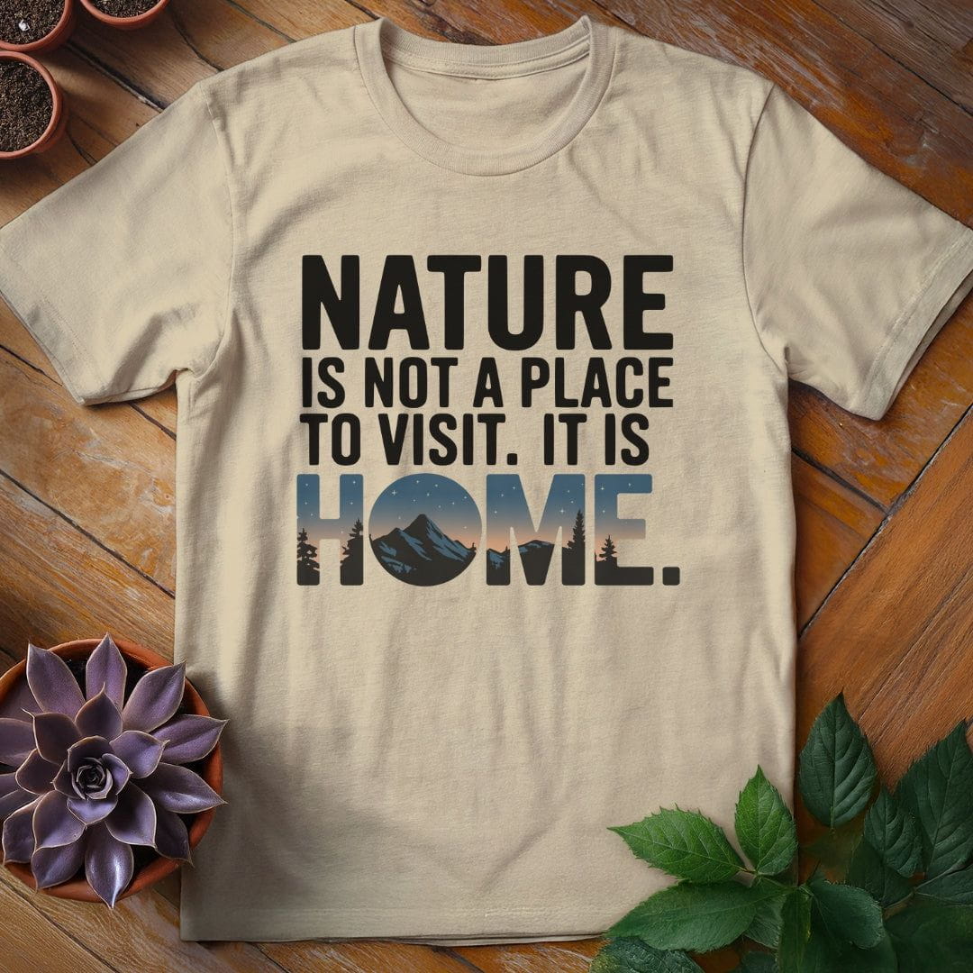 Nature is Home Quote Tee T-Shirt Sand / S