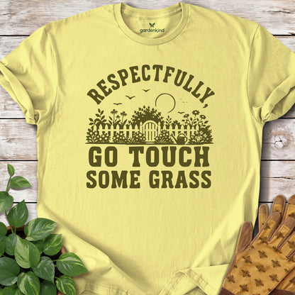 Respectfully, Go Touch Some Grass Tee, Cornsilk