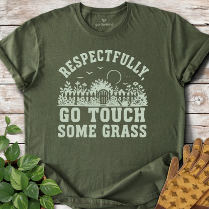 Respectfully, Go Touch Some Grass Tee, Military Green