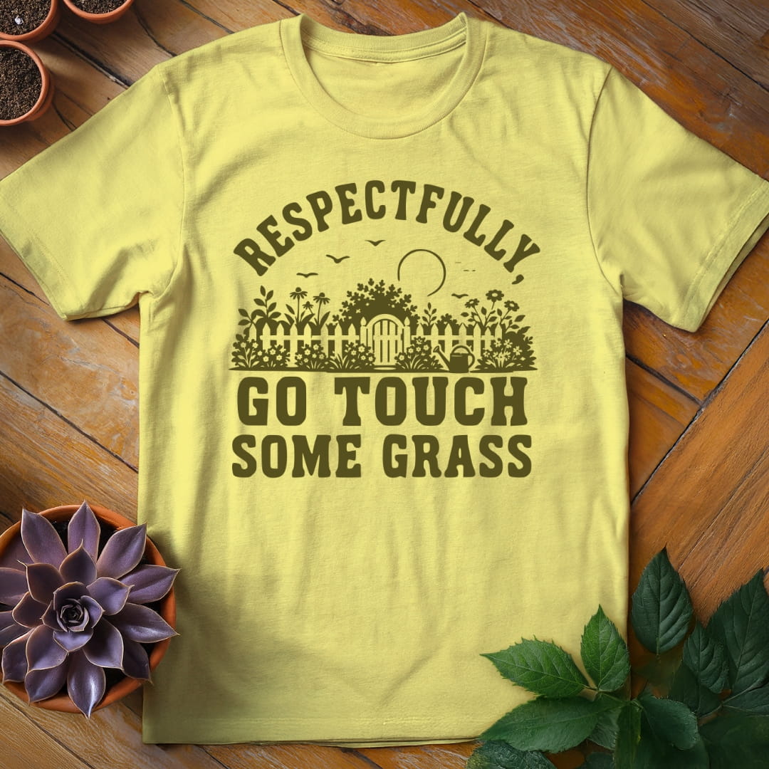 Respectfully, Go Touch Some Grass Tee T-Shirt Cornsilk / S