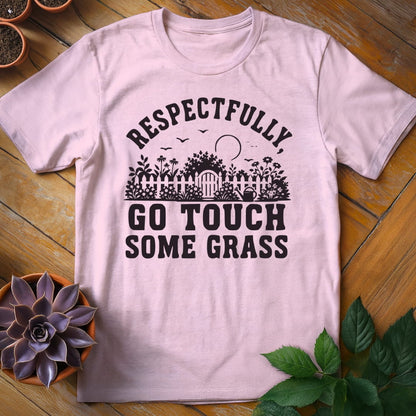 Respectfully, Go Touch Some Grass Tee T-Shirt Light Pink / S