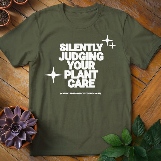 Silently Judging Your Plant Care Tee T-Shirt Military Green / S