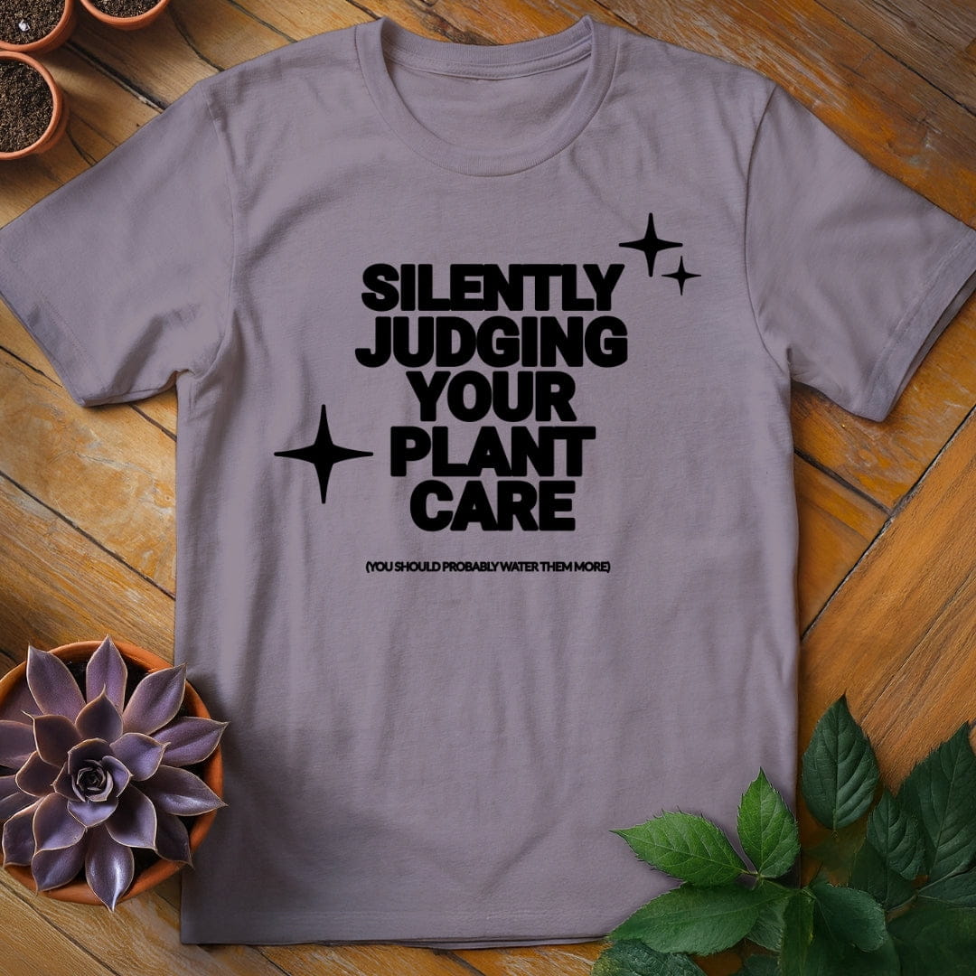 Silently Judging Your Plant Care Tee T-Shirt Paragon / S