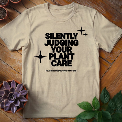 Silently Judging Your Plant Care Tee T-Shirt Sand / S