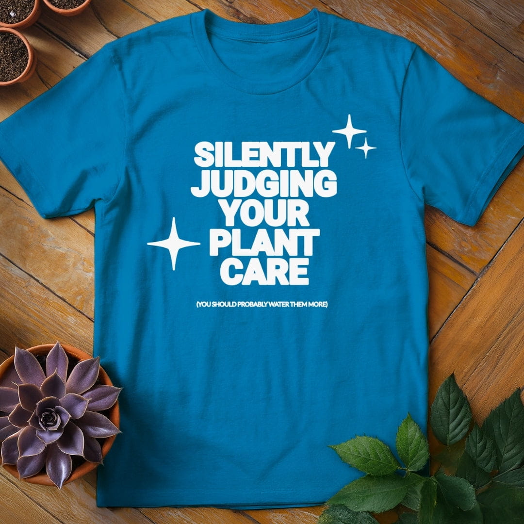 Silently Judging Your Plant Care Tee T-Shirt Sapphire / S