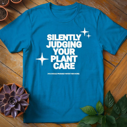 Silently Judging Your Plant Care Tee T-Shirt Sapphire / S