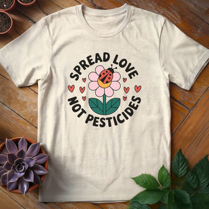 Spread Love Not Pesticides Tee T-Shirt Natural / S