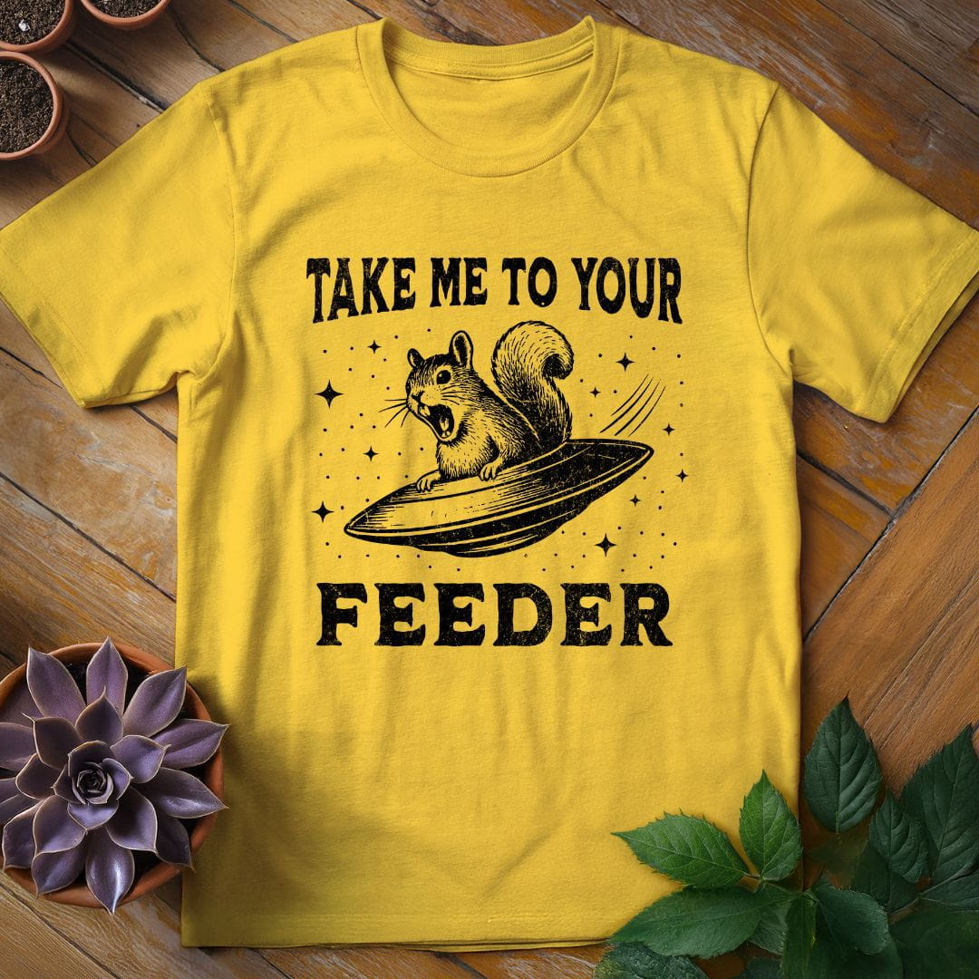 Take Me To Your Feeder Tee T-Shirt Daisy / S