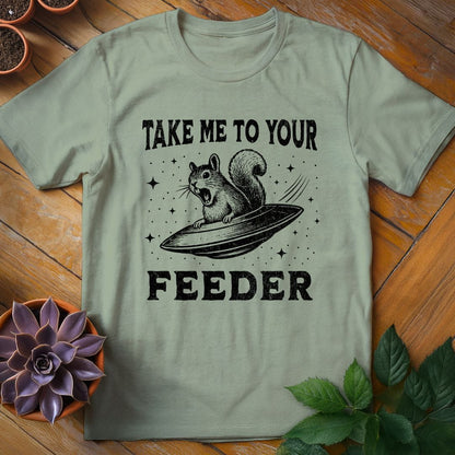 Take Me To Your Feeder Tee T-Shirt Sage / S