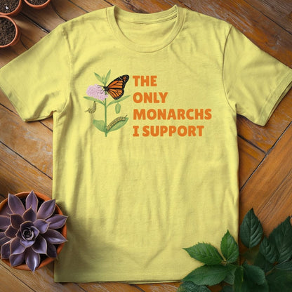 The Only Monarchs I Support Tee T-Shirt Cornsilk / S