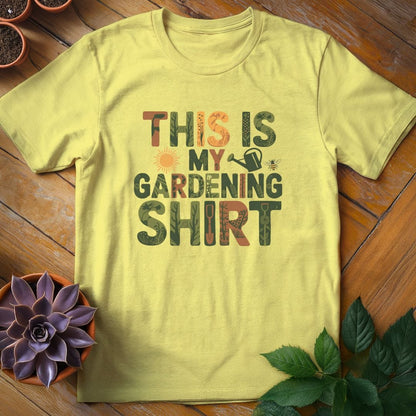 This is My Gardening Shirt Tee T-Shirt Cornsilk / S