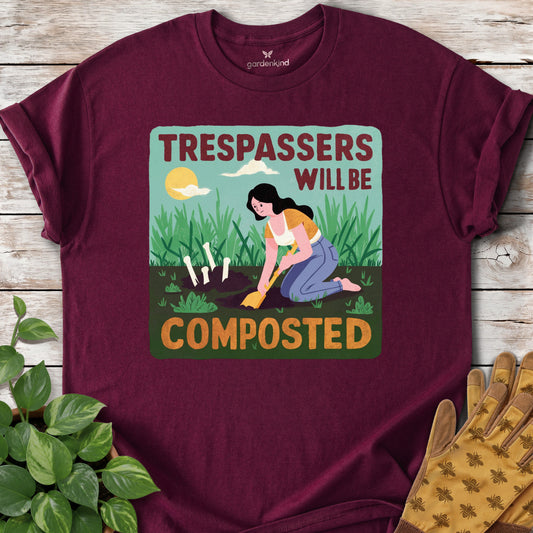 Trespassers Will Be Composted Tee, Maroon