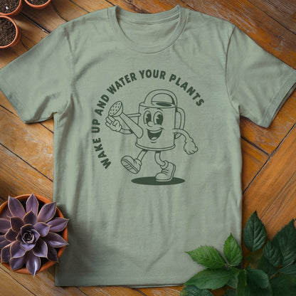Wake Up and Water Your Plants Tee T-Shirt Sage / S