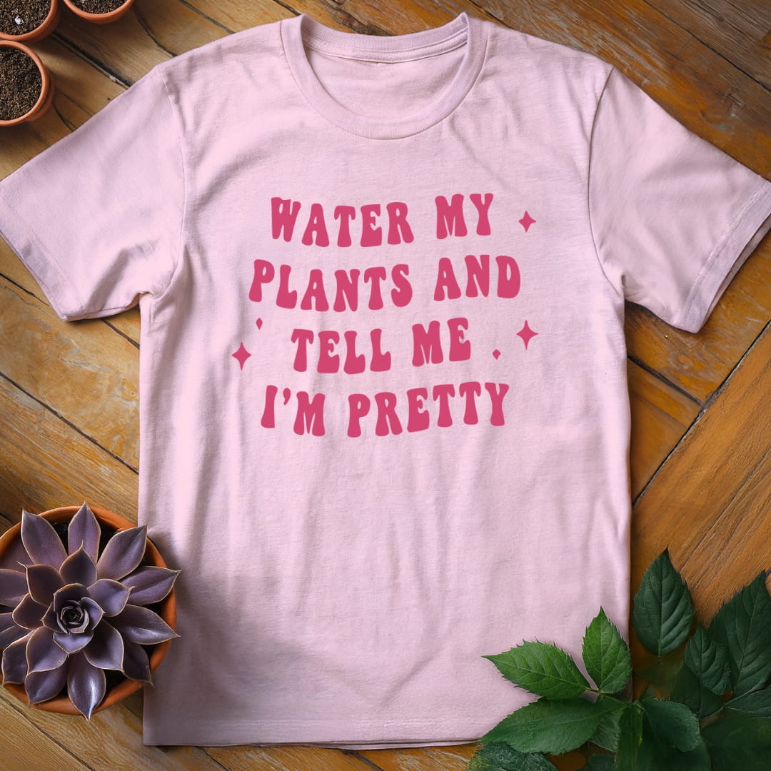 Water My Plants and Tell Me I'm Pretty Tee T-Shirt Light Pink / S