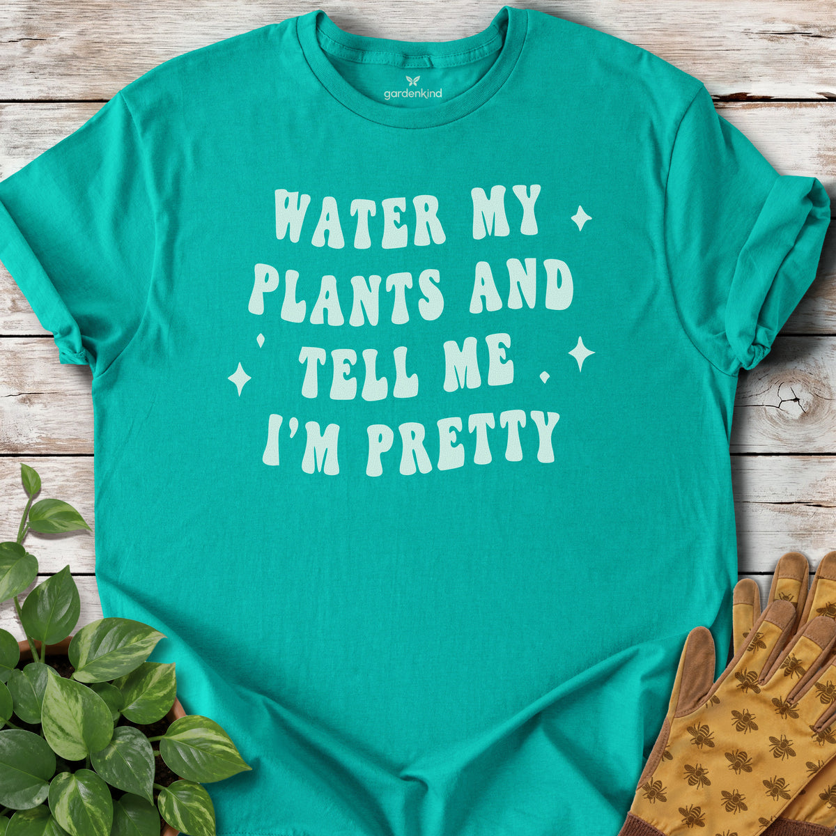 Water My Plants and Tell Me I'm Pretty Tee, Jade Dome