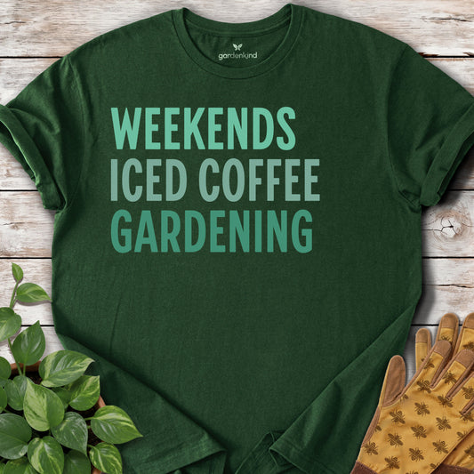 Weekends. Iced Coffee. Gardening Tee, Forest Green