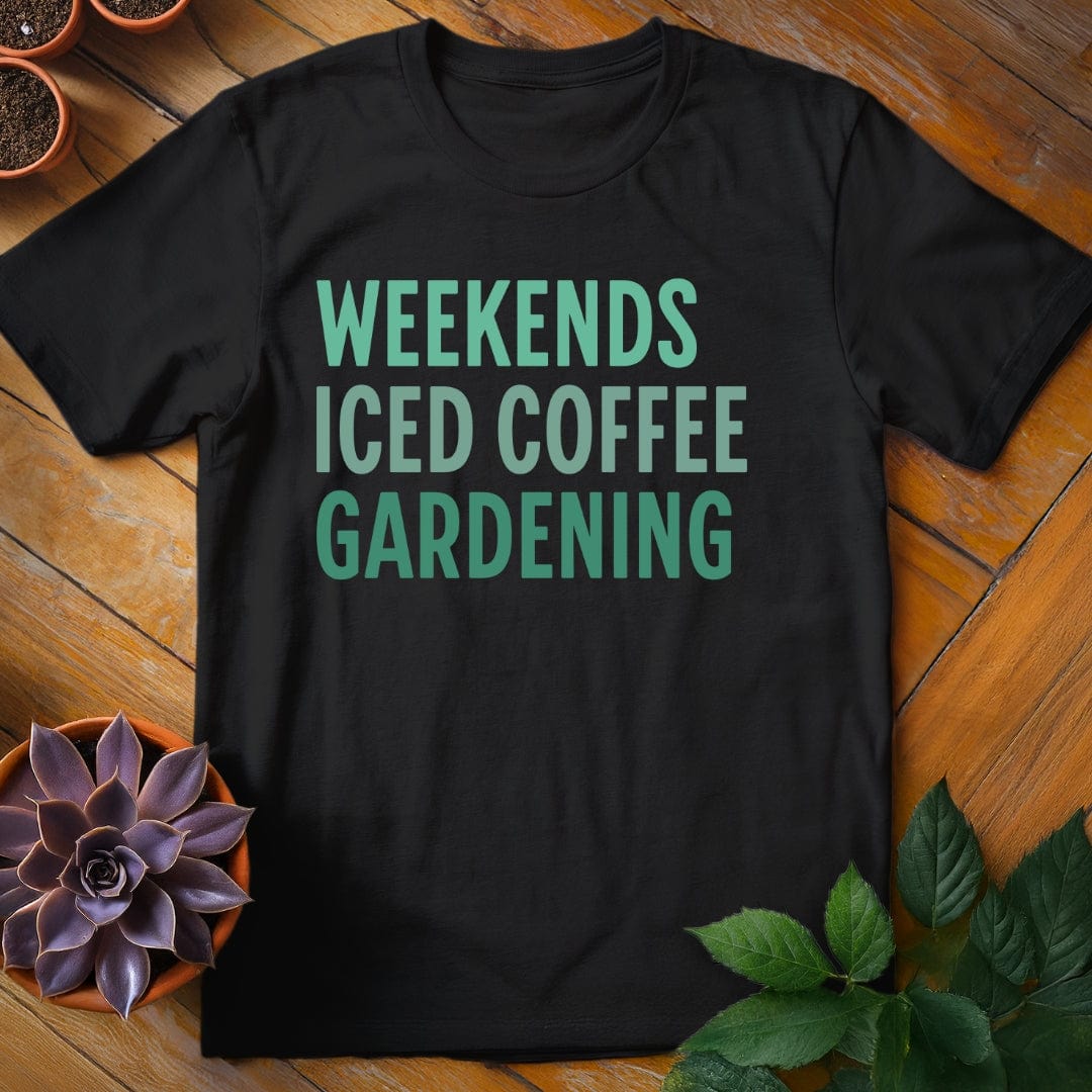 Weekends. Iced Coffee. Gardening Tee T-Shirt Black / S