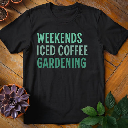 Weekends. Iced Coffee. Gardening Tee T-Shirt Black / S