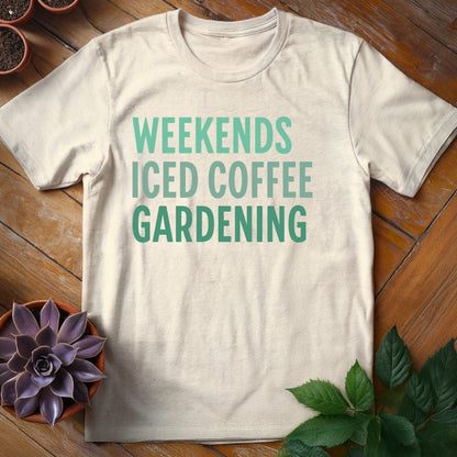 Weekends. Iced Coffee. Gardening Tee T-Shirt Natural / S