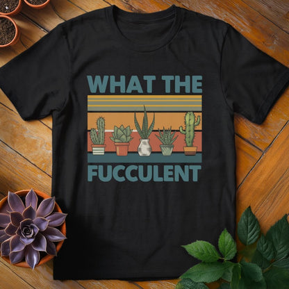 What the Fucculent Tee T-Shirt Black / S