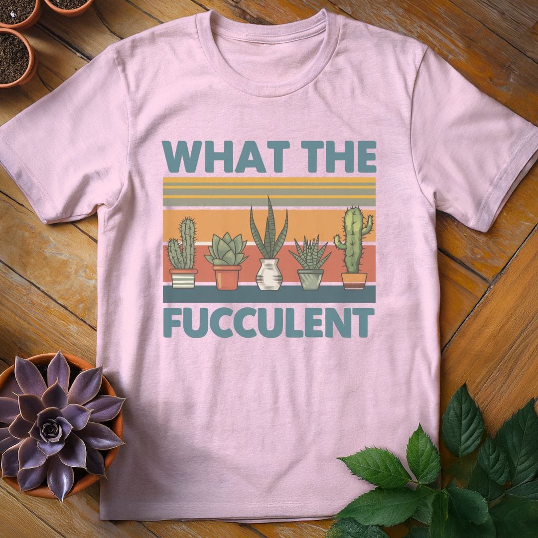 What the Fucculent Tee T-Shirt Light Pink / S