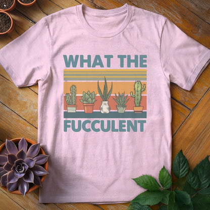 What the Fucculent Tee T-Shirt Light Pink / S