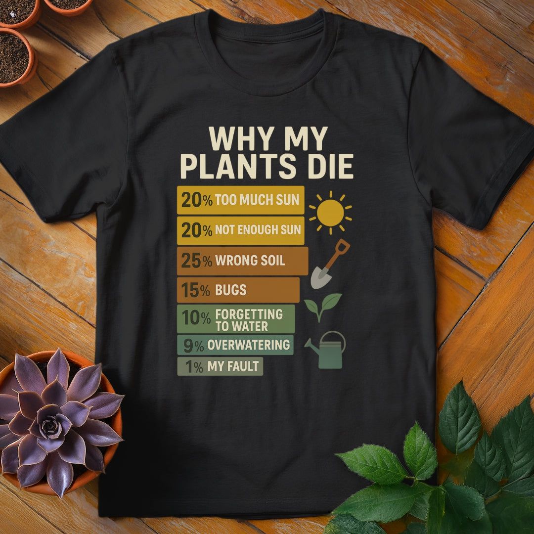 Why My Plants Die Tee T-Shirt Black / S