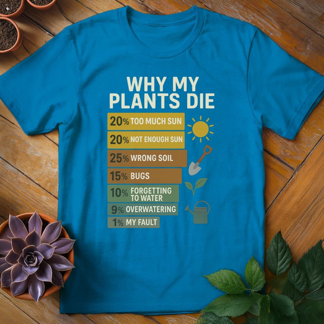 Why My Plants Die Tee T-Shirt Sapphire / S