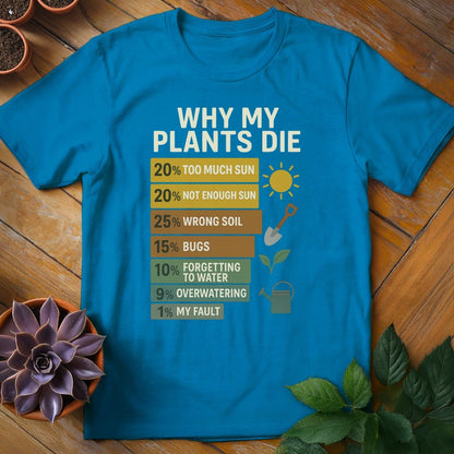Why My Plants Die Tee T-Shirt Sapphire / S