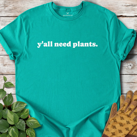 Y'all Need Plants Tee, Jade Dome